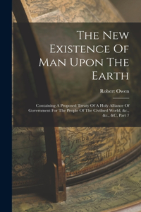 New Existence Of Man Upon The Earth