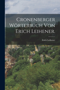 Cronenberger Wörterbuch von Erich Leihener.