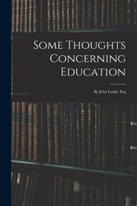 Some Thoughts Concerning Education