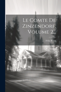 Comte De Zinzendorf, Volume 2...