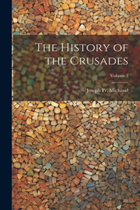History of the Crusades; Volume 3