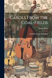 Carols From the Coal-Fields