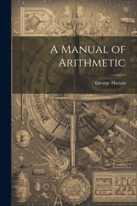 Manual of Arithmetic
