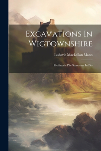 Excavations In Wigtownshire