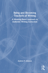 Being and Becoming Teachers of Writing