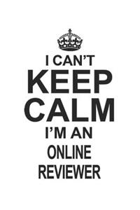 I Can't Keep Calm I'm An Online Reviewer