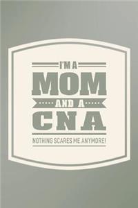 I'm A Mom And A CNA Nothing Scares Me Anymore!