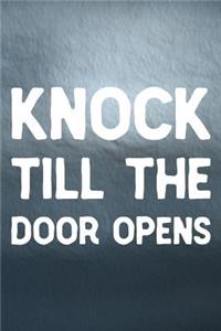 Knock Till The Door Opens