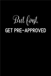 But First, Get Pre-approved