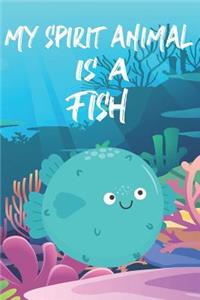 My Spirit Animal Is A Fish