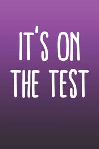 It's On The Test
