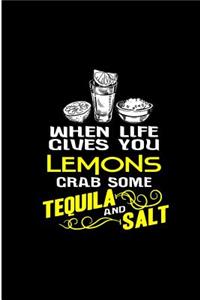 When Life Gives You Lemons Grab Some Tequila and Salt