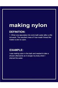 Urban Dictionary Funny 'making Nylon' Lined Notebook. Journal & Exercise Book (Blue)