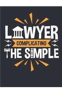 Lawyer Complicating The Simple