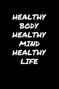 Healthy Body Healthy Mind Healthy Life