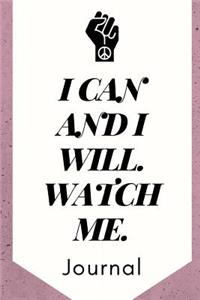 I Can And I Will Watch Me