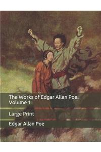The Works of Edgar Allan Poe. Volume 1