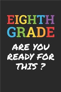 Back to School Notebook 'Eighth Grade Are You Ready For This' - Back To School Gift - 8th Grade Writing Journal