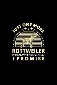 Just One More Rottweiler I Promise