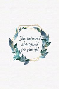 She Believed She Could So She Did