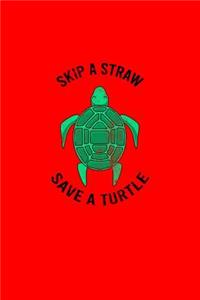 Skip A Straw Save A Turtle