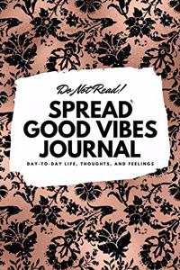 Do Not Read! Spread Good Vibes Journal