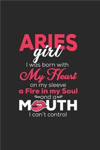 Aries Girl I Was Born with My Heart on My Sleeve a Fire in My Soul and a Mouth I Can't Control