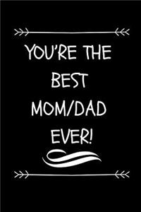 You're the Best Mom/Dad Ever!