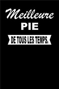 Meilleure Pie de Tous Les Temps.