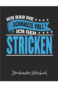 Ich Hab Die Schnauze Voll. Ich Geh Stricken - Strickmuster Notizbuch