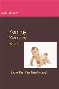 Mommy Memory Book: Baby's First Year Lined Blank Journal