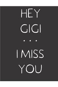 Hey Gigi - I Miss You