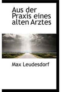 Aus Der Praxis Eines Alten Arztes