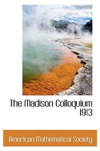 The Madison Colloquium 1913