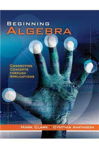 Beginning Algebra: Connecting Concepts Through Applications + Enhanced Webassign with eBook Loe Printed Access Card for One-Term Math and Science Pkg