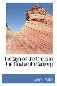The Sign of the Cross in the Nineteenth Century