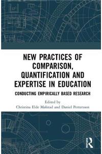 New Practices of Comparison, Quantification and Expertise in Education