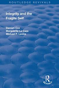 Integrity and the Fragile Self