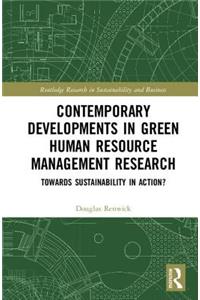 Contemporary Developments in Green Human Resource Management Research