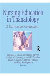 Nursing Education in Thanatology