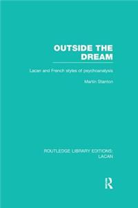 Outside the Dream (RLE: Lacan)