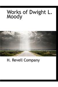 Works of Dwight L. Moody