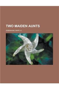 Two Maiden Aunts