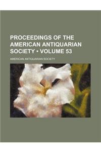 Proceedings of the American Antiquarian Society (Volume 53)