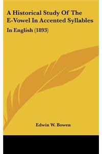 A Historical Study of the E-Vowel in Accented Syllables