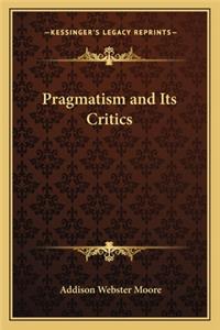 Pragmatism and Its Critics