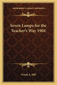 Seven Lamps for the Teacher's Way 1904