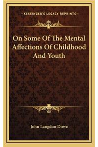 On Some of the Mental Affections of Childhood and Youth