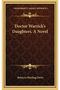 Doctor Warrick's Daughters. a Novel