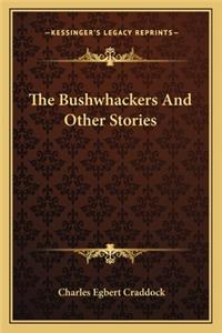 The Bushwhackers And Other Stories